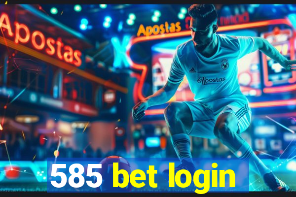 585 bet login